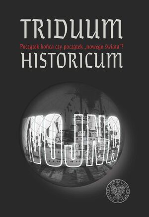Triduum Historicum. Początek końca czy początek „nowego świata”?