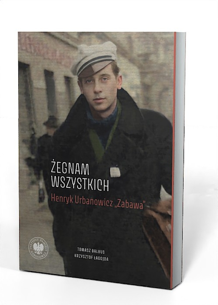 na zdjęciu okładka książki Żegnam wszystkich. Henryk Urbanowicz „Zabawa”.