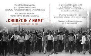 Zaproszenie na wystawę „«Chodźcie z nami». Wrocławskie protesty uliczne 1981–1989”