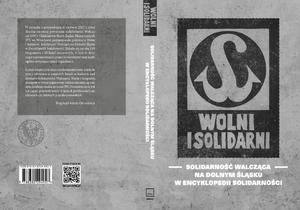 Promocja wydawnictwa rocznicowego Instytutu Pamięci Narodowej „Wolni i Solidarni. Solidarność Walcząca na Dolnym Śląsku w Encyklopedii Solidarności”
