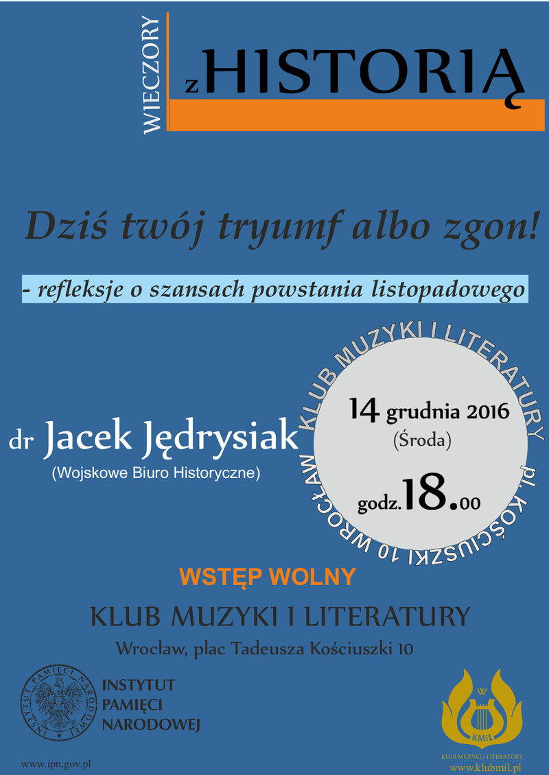 Wieczory z Historią: "Dziś Twój tryumf albo zgon”