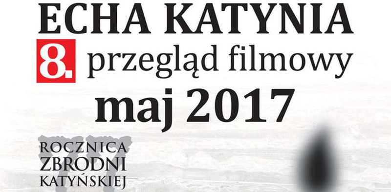 Przegląd filmowy „Echa Katynia” – Nysa, 31 maja 2017