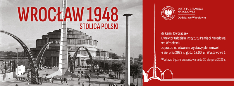 Otwarcie wystawy „Wrocław 1948. Stolica Polski” – Wrocław, 4 sierpnia 2023 r.