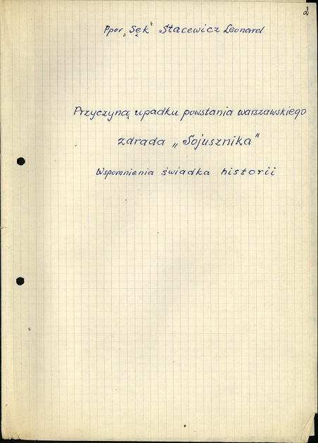 Powstanie warszawskie we wspomnieniach świadka wydarzeń ppor. Leonarda Stacewicza ps. „Sęk”, byłego dowódcy placówki Armii Krajowej kryptonim „Raźno” - Radzymin.