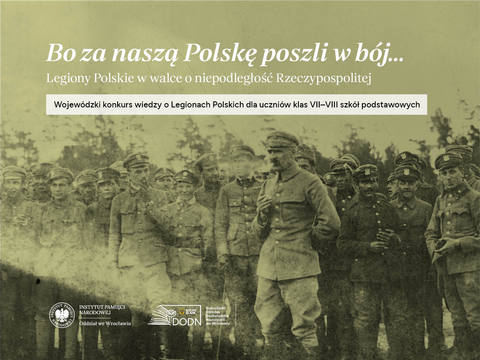 Wojewódzki konkurs historyczny wiedzy o Legionach Polskich dla uczniów klas VII-VIII szkół podstawowych. Nagroda główna to tygodniowy wyjazd wakacyjny na obóz na Mierzei Wiślanej do m. Piaski koło Krynicy Morskiej - Wrocław, 12 marca 2026