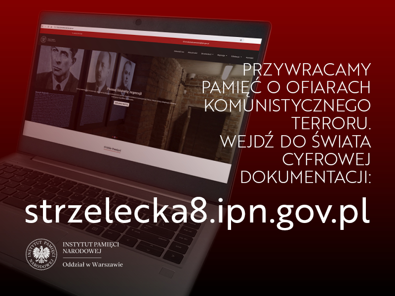 Instytut Pamęci Narodowej uruchomił portal strzelecka8.ipn.gov.pl. Portal powstał na bazie dawnej strony projektu dokumentacyjno-badawczego IPN „Śladami zbrodni” realizowanego w latach 2006–2012